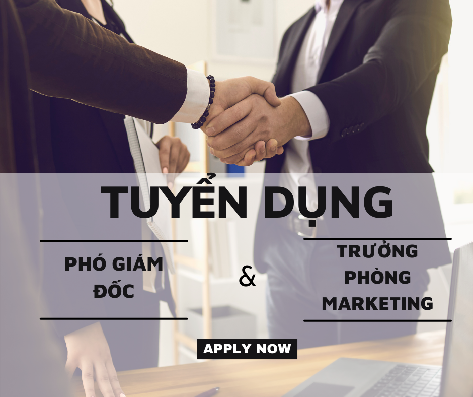 THÔNG BÁO TUYỂN DỤNG - PHÓ GIÁM ĐỐC & TRƯỞNG PHÒNG XUẤT NHẬP KHẨU